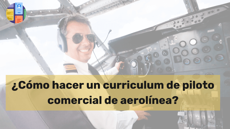 ¿Cómo hacer un curriculum de piloto comercial? Cualidades y ejemplos