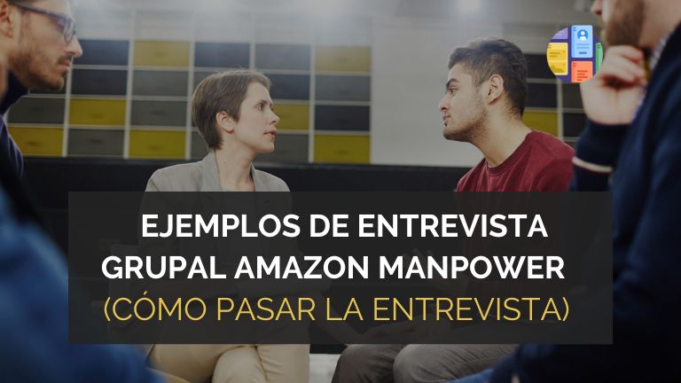 Ejemplos de entrevista grupal amazon manpower: Cómo pasar la entrevista en grupo de Manpower Amazon