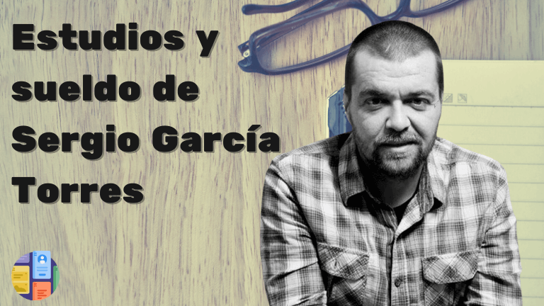 Curriculum de Sergio García Torres: Cuáles son sus estudios, experiencia profesional y sueldo