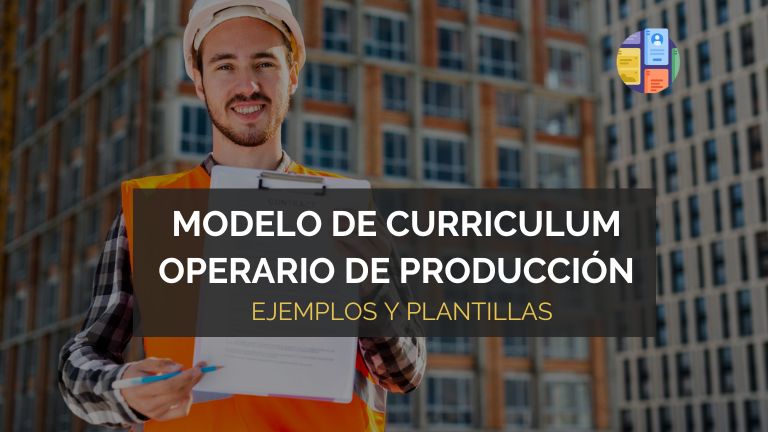 Modelo de curriculum de operario de producción: ejemplos y plantillas