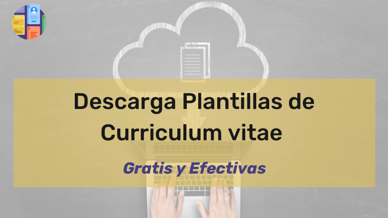 Plantillas para Curriculum Vitae: Cómo usarlas eficazmente