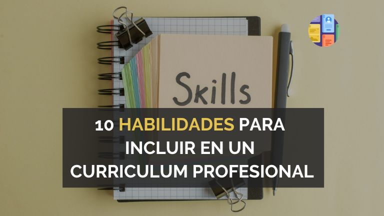 10 habilidades para incluir en un curriculum profesional