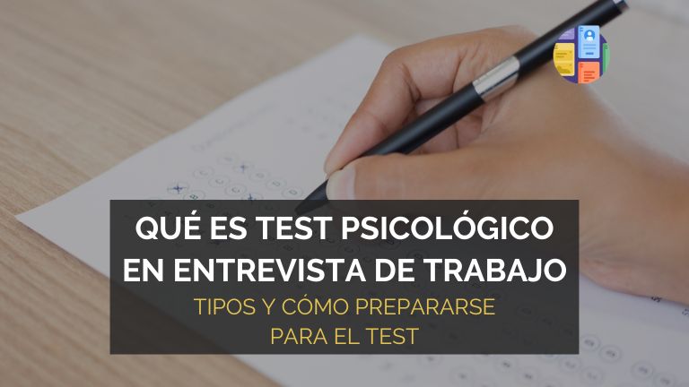 Test psicologico en entrevista de trabajo: tipos y cómo prepararse para el test